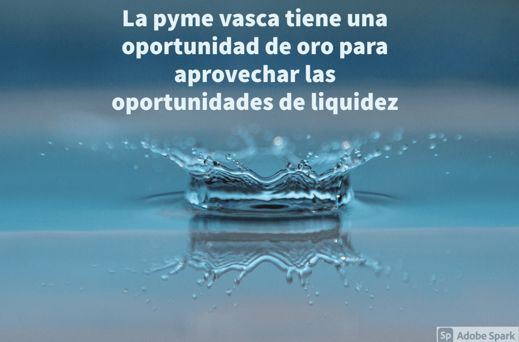 Es el momento ideal para apuntalar la liquidez de la empresa y las inversiones.